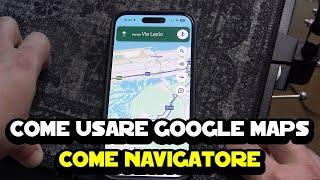 Come usare Google Maps come navigatore