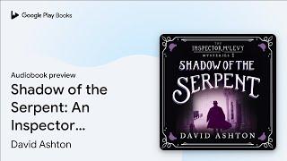 Shadow of the Serpent: An Inspector McLevy… by David Ashton · Audiobook preview