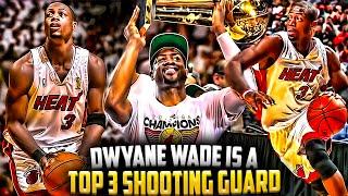 Why Dwyane Wade Is A TOP 3 SHOOTING GUARD OF ALL TIME!