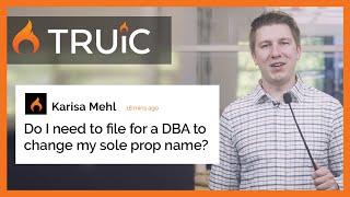 Do I need to file a DBA to change my Sole Proprietorship name? | TRUiC FAQ