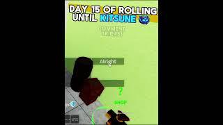 Day 15 of rolling fruit until I get KITSUNE in Blox Fruits!