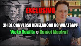 (EXCLUSIVO) 3H DE CONVERSA NO WHATSAPP - VICKY VANILLA E DANIEL MASTRAL