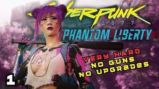 MELEE ONLY, NO CYBERWARE - LIVE Cyberpunk 2077: Phantom Liberty Part 1