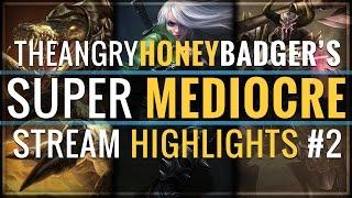 LoL - Super Mediocre Stream Highlights #2