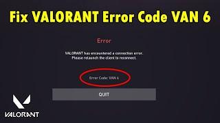 Fix Valorant Error Code VAN 6 – Connection Error