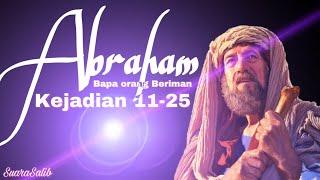 Tokoh Alkitab #1 : Abraham (Bapa orang Beriman)