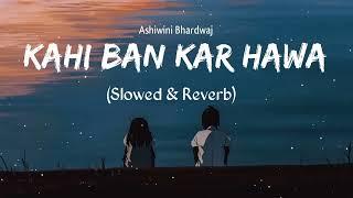 Kahi Bankar Hawa [slowed+reverb] - Ashwini Bhardwaj,Khushboo Sharma | Textaudio | Music