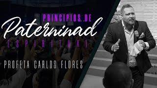 Profeta Carlos Flores │Principios de Paternidad