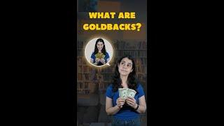 Got Goldbacks?