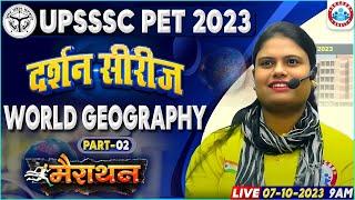 UPSSSC PET Exam 2023, World Geography Marathon For UPSSSC PET, PET Geography PYQs, Geography By RWA