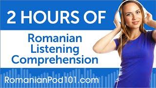 2 Hours of Romanian Listening Comprehension