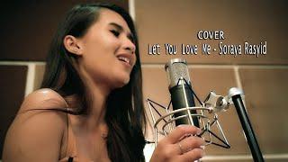 Let You Love Me - Rita Ora II Soraya Rasyid Cover