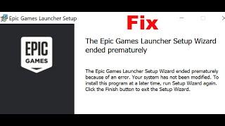 Fix Error The Epic Games Launcher Setup Wizard Ended Prematurely