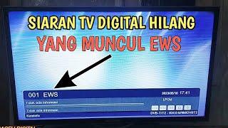 TV DIGITAL MUNCUL EWS SIARAN TV HILANG SEKETIKA,INI PENYEBAB DAN SOLUSI NYA  BERHASIL 