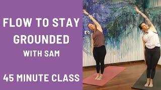 45 Minute Yoga Class - Flow to Stay Grounded