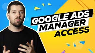 Google Ads Manager Access In 2024