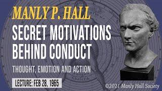 Manly P. Hall: Secret Motivations: Thought, Emotion & Action