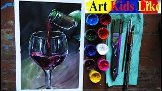 Pисуем СТЕКЛО.Бокал с вином Kрасками ПОЭТАПНО.Draw glass with paints - In stages -glass of wine