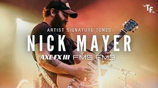 NICK MAYER SIGNATURE PRESET - AXE FX, FM9, FM3 | Fractal Presets