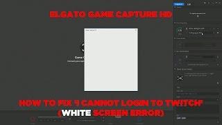 Elgato Game Capture HD - How to fix Twitch login and 'Sending' error