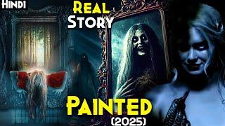 Real CURSED Painting Of SUCCUBUS - THE PAINTED (2025) Explained In Hindi | 1960s Cursed Mansion