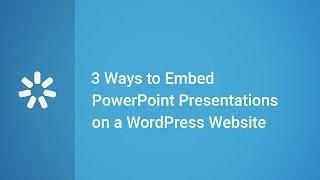 3 Ways to Embed PowerPoint Presentations on a WordPress Website