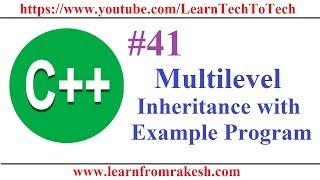 C++ Programming #40: Multilevel Inheritance with Example Program