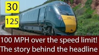 GWR Train 100 MPH over the speed limit - The Story behind the Headline