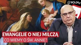 EWANGELIE O NIEJ MILCZĄ! CO WIEMY O ŚW. ANNIE?