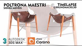 TIMELAPSE MODELAGEM POLTRONA MAESTRI   3DS MAX E CORONA RENDER