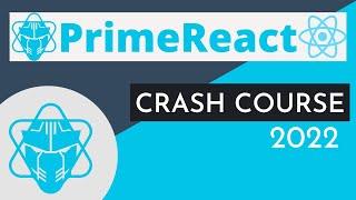 PrimeReact Crash Course 2022 | React JS Libraries | React Tutorial 2022