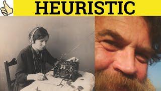  Heuristic - Heuristics Meaning - Heuristic - Examples - Heuristic Definition - C2 Vocabulary