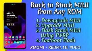 Revert Back to Stock MIUI From Any Custom ROM on REDMI, Mi, POCO Phones | Recovery & Fastboot FLASH