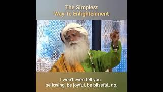 The Simplest Way To Enlightenment  - Sadhguru