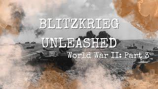 Blitzkrieg Unleashed: Germany's Lightning War Strategy | World War 2 Series | Part 3