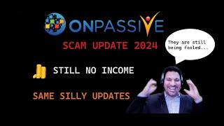 onpassive Scam -  Still No Promised Payments!