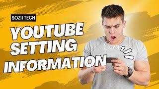 "YouTube Setting Information".?