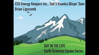 CEO Energy Keepers: Brian Lipscomb (Seli’š Ksanka Qlispe’ Dam)