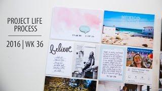 Project Life Process Video 2016 | Week 36