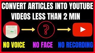 How To Convert Articles Into Youtube Videos Less Than 2 Min Very Easy!