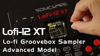 Lofi-12 XT | Lo-fi Groovebox Sampler - Advanced Model (Official PV)