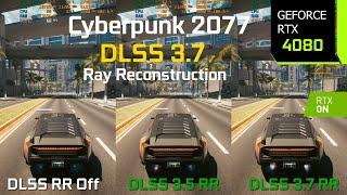 Cyberpunk 2077 DLSS 3.5 vs DLSS 3.7 Ray Reconstruction - Graphics/Performance Comparison | RTX 4080