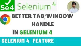 Selenium 4 Feature | Handle multiple tabs in selenium WebDriver | How to handle window in selenium