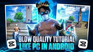 Glow Quality Tutorial | Like Pc in Android | High Quality Tutorial Free Fire