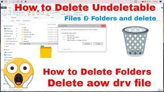 How To Delete aow_drv_x64_ev.sys | aow_drv.log File | Quick Solution Undeletable Files & Folders