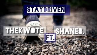 TheKwote Ft ShaneB    Stay Driven