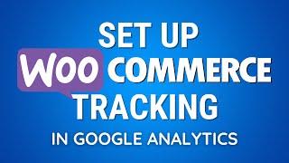 How to Set Up WooCommerce Google Analytics