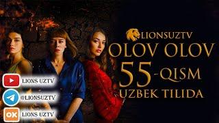 OLOV OLOV 55 QISM TURK SERIALI UZBEK TILIDA | ОЛОВ ОЛОВ 55 КИСМ УЗБЕК ТИЛИДА