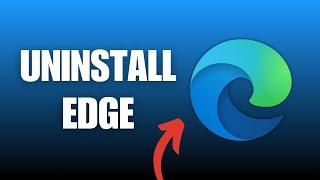 How To Completely Uninstall Microsoft Edge (2024)