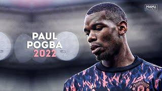 Paul Pogba 2022 - Back To His Best - Crazy Skills & Goals